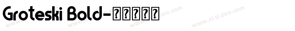 Groteski Bold字体转换